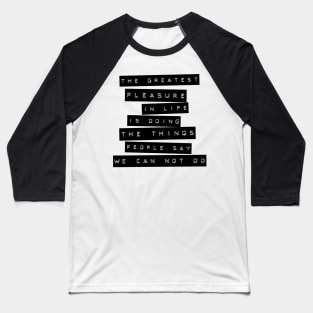 The greatest pleasure Baseball T-Shirt